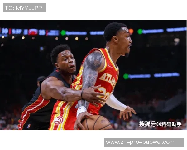 周五竞彩篮球焦点战热火与老鹰展开东部兄弟对决